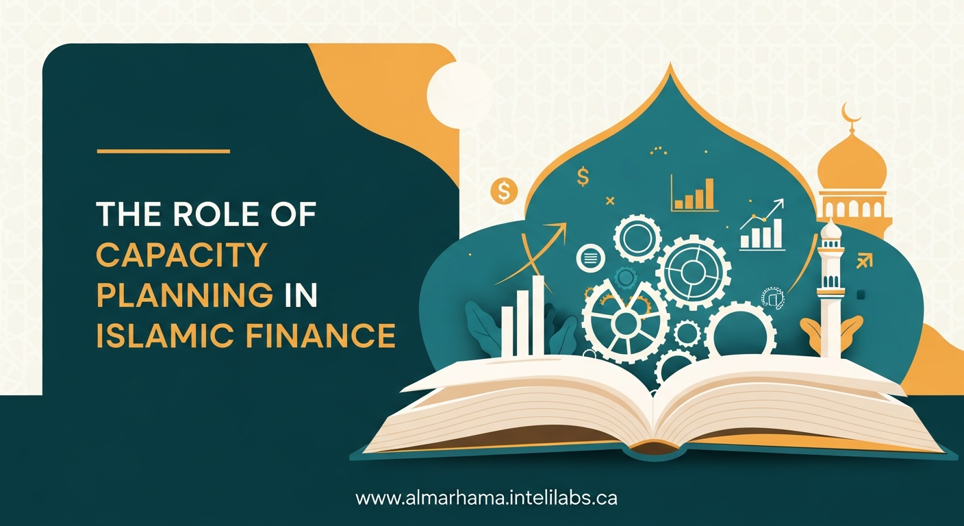 The Role of Capacity Planning in Islamic Finance